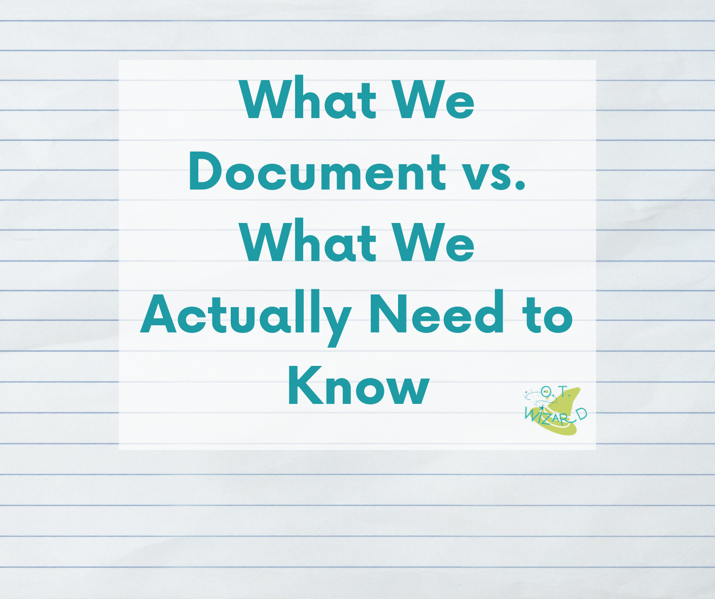 What We Document vs. What We Actually Need to Know
