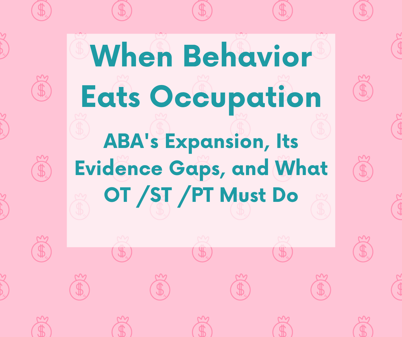 When Behavior Eats Occupation: ABA’s Expansion
